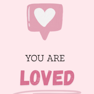 You Are Loved Greeting Card